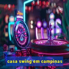 casa swing em campinas